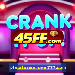 plataforma love 777.com